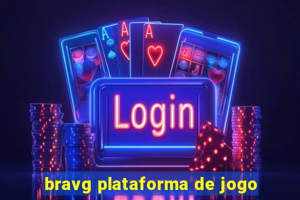 bravg plataforma de jogo